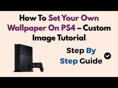 How To Set Your Own Wallpaper On PS4 Custom Image Tutorial