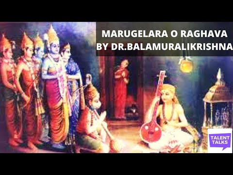Marugelara o Raghava by Dr. Balamuralikrishna | Thyagaraja krithi | Dhushera  special | Talent Talks