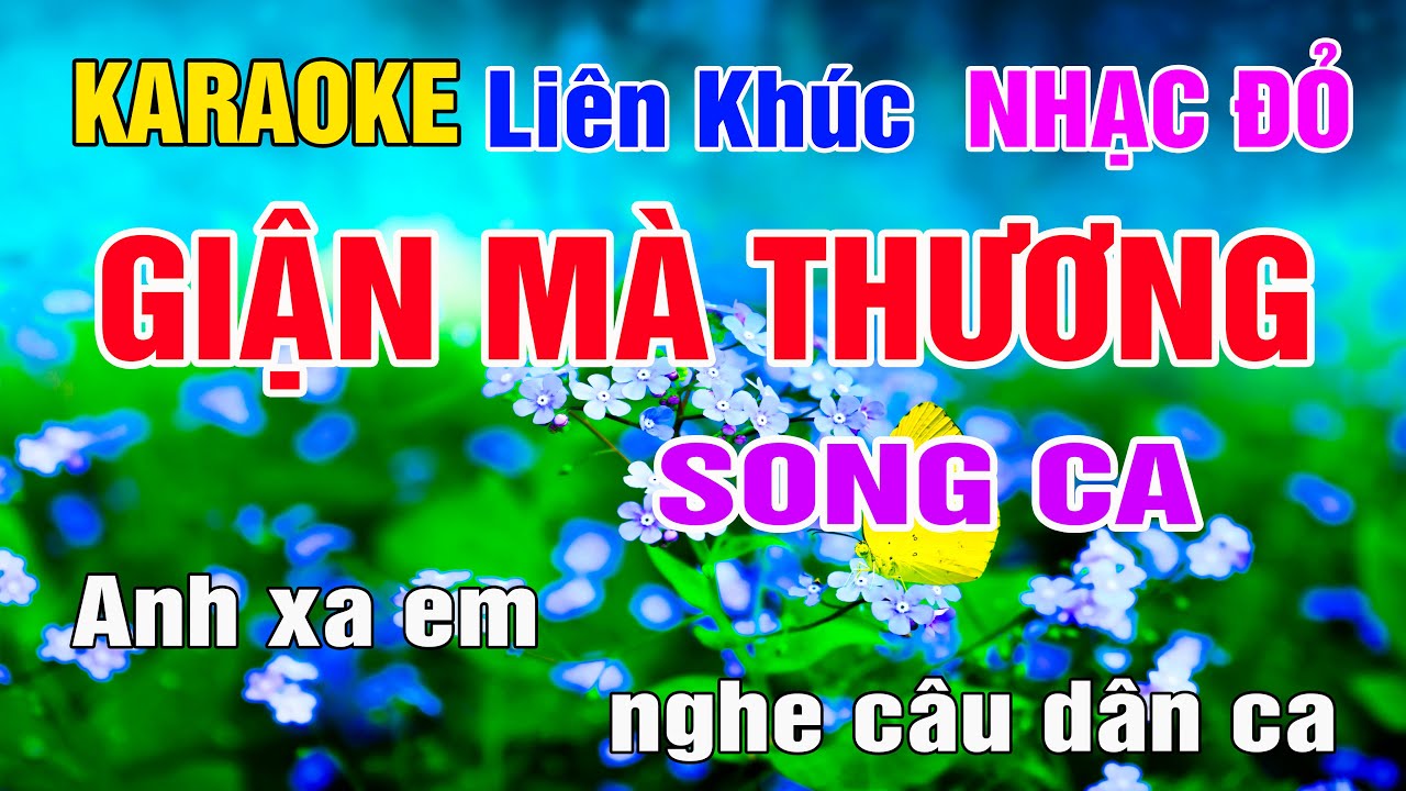 Karaoke Liên Khúc Nhạc Đỏ Song Ca Giận Mà Thương Nhạc Sống gia huy karaoke