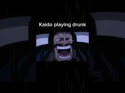 kaido get drunk