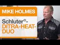 Mike Holmes on Schluter®-DITRA-HEAT-DUO