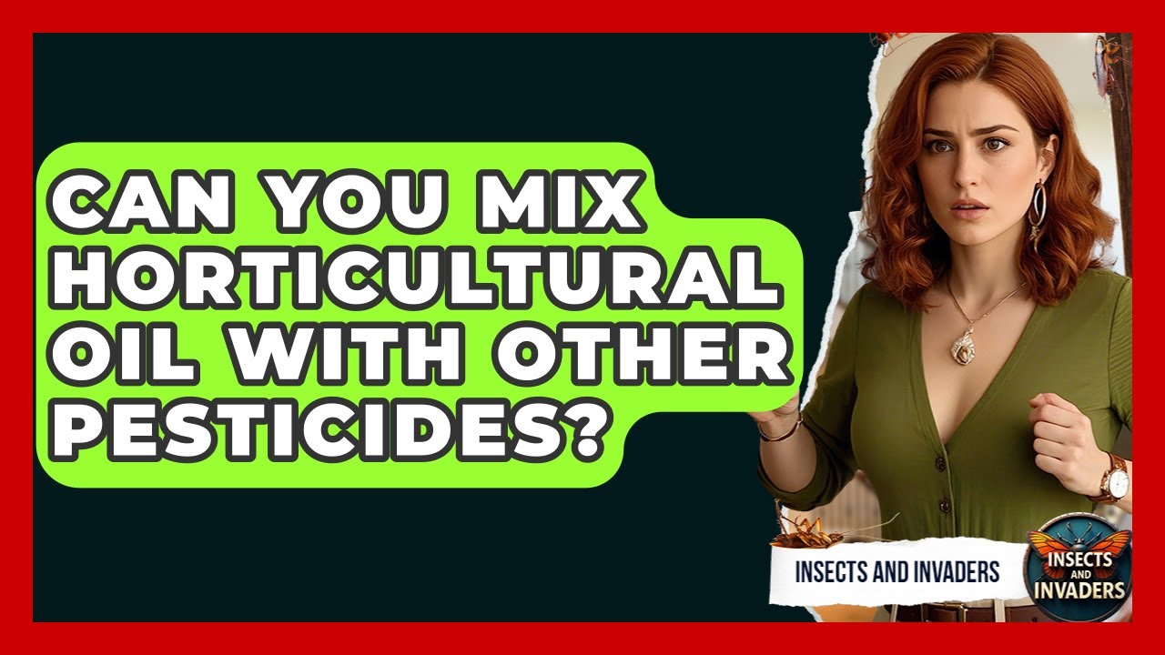 Can You Mix Horticultural Oil With Other Pesticides? - Insects and Invaders