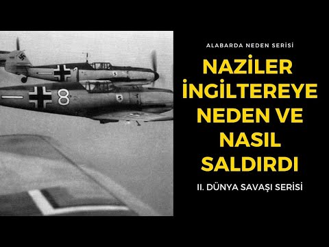 II. DÜNYA SAVAŞI - 2 -  Britanya Muharebesi Neden Yapıldı?(Neden Serisi)