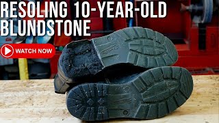 Resoling 10-Year-Old Blundstones Blundstone Boot Repair