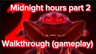 [ROBLOX] 'Midnight hours part 2' Gameplay/walkthrough