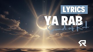 Ya Rab | Sound of Rūḥ (Lyrics)