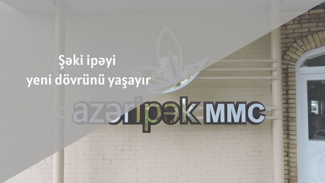 Şəki ipəyi yeni dövrünü yaşayır