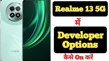 How to enable developer options in Realme 13 5G |Realme 13 5G me developer options kaise enable kare