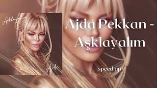 Ajda Pekkan - Aşklayalım (speed up) Resimi