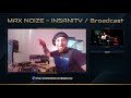 Max noize  insanity broadcast 2