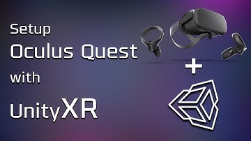 Oculus Quest basic setup with Unity XR