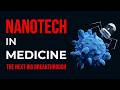 Nanotechnology in Medicine - The Future of Disease Treatment