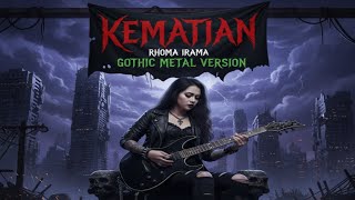 KEMATIAN – RHOMA IRAMA | Gothic Metal Cover Version 
