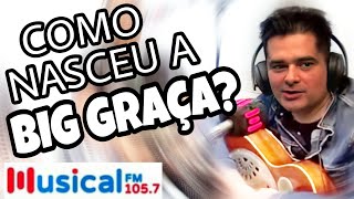 Como nasceu a banda? - Big Graça na Musical FM (cortes)