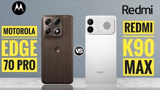 Moto Edge 70 Pro vs Redmi K90 Max: Full Comparison ⚡ Which is Best