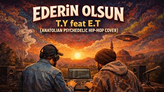 Ederi̇n Olsun - T.y Feat E.t(Anatoli̇an Psychedeli̇c Hi̇p - Hop Cover)