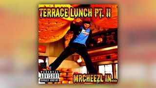 MRCHEEZL - TERRACE LUNCH PT. II