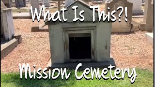 What Is This?!  | Mission Cemetery