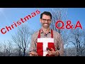 Christmas Q & A and Some Bloopers Too!