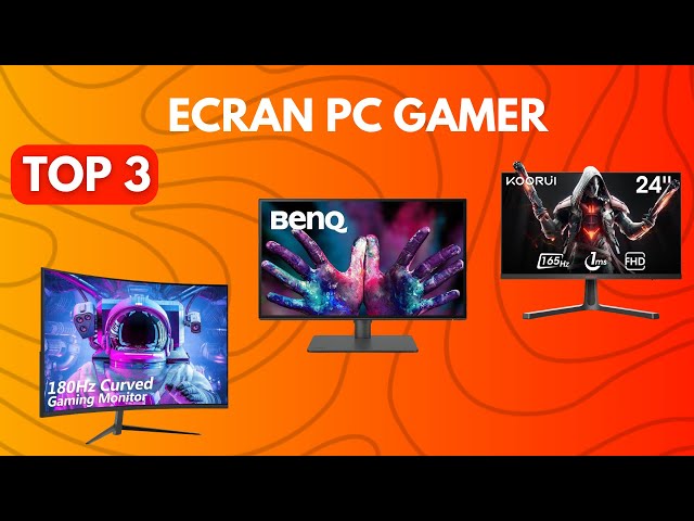 Top 3 : Meilleur ÉCRAN PC GAMER 