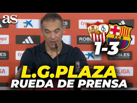 LUIS GARCÍA PLAZA, FULL PRESS CONFERENCE AFTER SEVILLA 1-3 BARCELONA