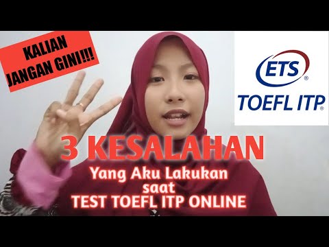 3 Kesalahanku Saat TEST TOEFL ITP ONLINE