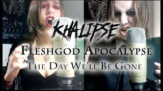 The day we&#39;ll be gone - Fleshgod Apocalypse (Cover by Khalipse)