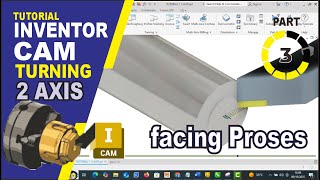 Tutorial Inventor CAM Turning 2 Axis Part 3 | Facing Proses di Autodesk Inventor CAM Lengkap