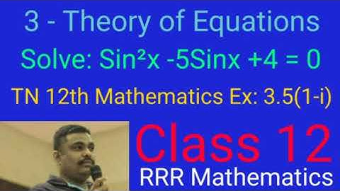 Class: 12 Solve: Sin²x -5Sinx +4 = 0 TN 12th TB Ex: 3.5(1-i)