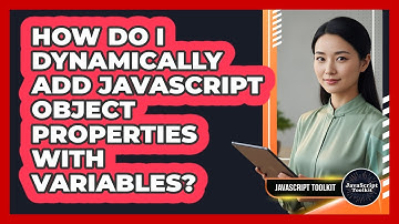 How Do I Dynamically Add JavaScript Object Properties With Variables? - JavaScript Toolkit