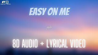 Adele - Easy On Me | 8D Audio   Lyrical Video | Samyak Tricks