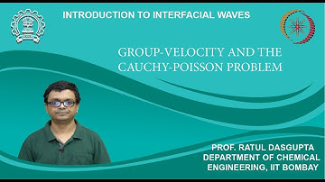 Lecture 37: Group-velocity and the Cauchy-Poisson problem