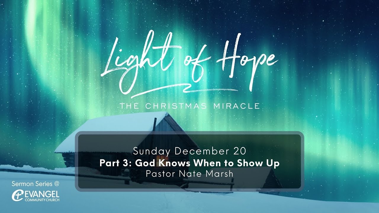 'Light of Hope Part 3 God Knows When to Show Up' Sunday Service