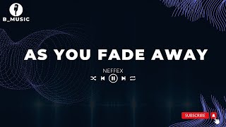 AS YOU FADE AWAY | NEFFEX | 2022 | #neffex #neffexmusic #trending