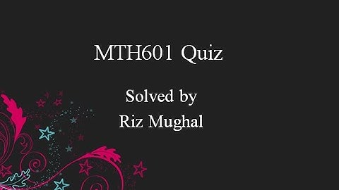 MTH601 1st quiz solved 100% correct answers fall 2020