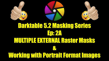 Darktable 5.2 Ultieme gids voor maskeren - Aflevering 2A: Meer EPIC externe rastermaskering
