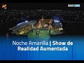 Noche Amarilla - Show Realidad Aumentada
