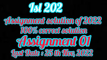 Isl 202 Assignment solution 100% Correct solution || Isl 202 Assignment 01 of 2022