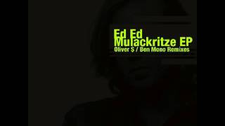 Ed Ed - Mulackritze (Ben Mono Remix)