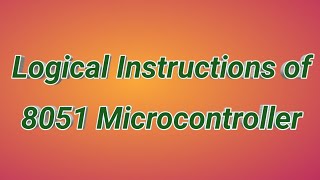 ||Logical Instructions of 8051 Microcontroller| inTelugu| useful forEngineering& PolytechnicStudents