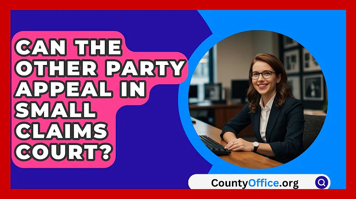 Can The Other Party Appeal In Small Claims Court? - CountyOffice.org