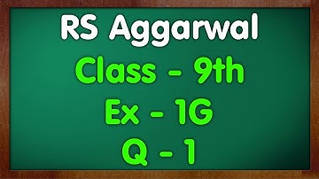 Class - 9 RS Aggarwal Ex - 1G, Q1, Number Systems | Green Board Mkr |