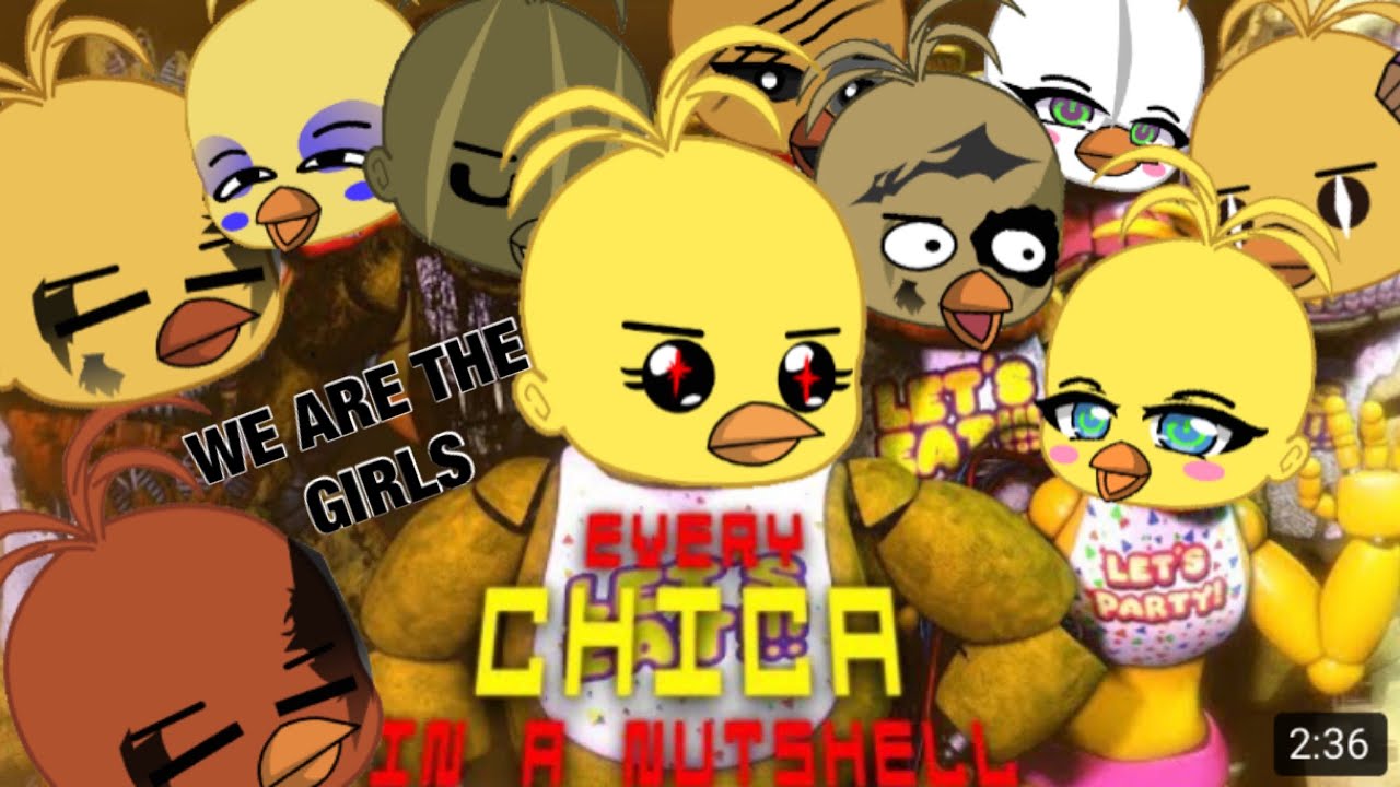 Every Chica in a Nutshell |Fnaf| |Chica| - YouTube