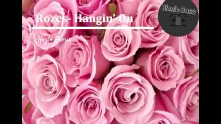 Rozes- Hangin' on (Zalow Remix) (Bionic bass)