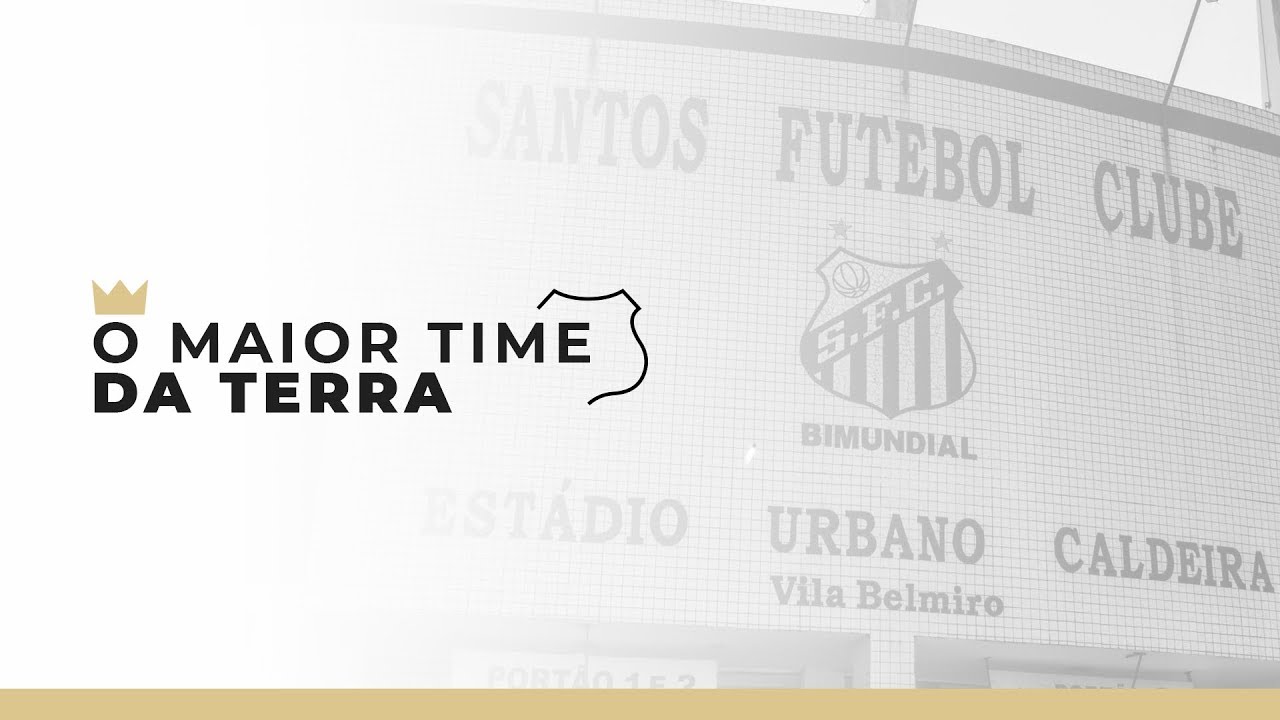 Santos Futebol Clube - O Maior Brasileiro do Mundo