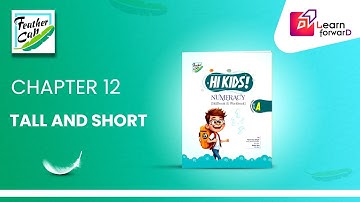 LEARN FORWARD | FEATHER CAP | NUMERACY A | CHAPTER-12 | TALL AND SHORT