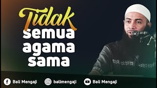 Tidak Semua Agama Sama - Ustadz Dr. Syafiq Riza Basalamah, MA