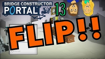 We Are Just Flipping Through This Game! - Bridge Constructor Portal - Episode 13