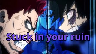 My hero academia- touya vs endeavor (requested AMV) stuck in your ruin