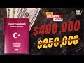 $250,000 will be $400,000 for Turkish Citizenship - What Should You Do?